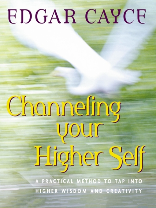 Title details for Channeling Your Higher Self by Edgar Cayce - Available